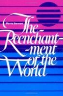 Morris Berman - Reenchantment of the World - 9780801492259 - V9780801492259