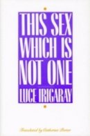 Luce Irigaray - This Sex Which Is Not One - 9780801493317 - 9780801493317