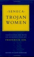Seneca - Trojan Women (Masters of Latin Literature) - 9780801494314 - V9780801494314