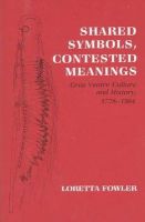 Loretta Fowler - Shared Symbols, Contested Meanings: Gros Ventre Culture and History, 1778-1984 - 9780801494505 - V9780801494505