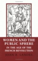 Joan B. Landes - Women and the Public Sphere in the Age of the French Revolution - 9780801494819 - V9780801494819