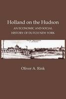 Oliver A. Rink - Holland on the Hudson - 9780801495854 - V9780801495854