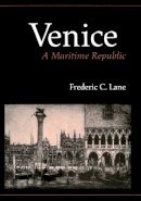 Frederic Chapin Lane - Venice, A Maritime Republic - 9780801814600 - V9780801814600