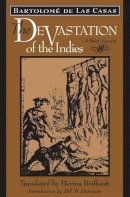 Bartolomé De Las Casas - The Devastation of the Indies: A Brief Account - 9780801844300 - V9780801844300