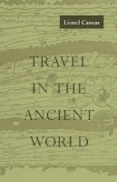 Lionel Casson - Travel in the Ancient World - 9780801848087 - V9780801848087