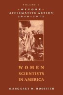 Margaret W. Rossiter - Women Scientists in America: Before Affirmative Action, 1940-1972 - 9780801857119 - V9780801857119