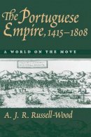 A. J. R. Russell-Wood - The Portuguese Empire, 1415-1808: A World on the Move - 9780801859557 - V9780801859557