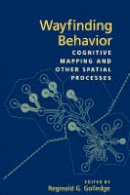 Reginald G. Golledge (Ed.) - Wayfinding Behavior: Cognitive Mapping and Other Spatial Processes - 9780801859939 - V9780801859939