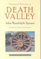 Professor John Randolph Spears - Illustrated Sketches of Death Valley and Other Borax Deserts of the Pacific Coast (American Land Classics) - 9780801865077 - KRF0020496