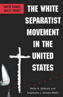 Betty A. Dobratz - The White Separatist Movement in the United States:  White Power, White Pride! - 9780801865374 - V9780801865374