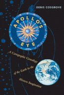 Denis Cosgrove - Apollo´s Eye: A Cartographic Genealogy of the Earth in the Western Imagination - 9780801874444 - V9780801874444