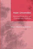 Philip G. Altbach (Ed.) - Asian Universities: Historical Perspectives and Contemporary Challenges - 9780801880377 - V9780801880377