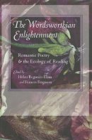Helen Regueiro Elam (Ed.) - The Wordsworthian Enlightenment: Romantic Poetry and the Ecology of Reading - 9780801881879 - V9780801881879