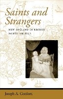 Joseph A. Conforti - Saints and Strangers: New England in British North America - 9780801882548 - V9780801882548