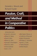 Munck, Gerardo L.; Snyder, Richard - Passion, Craft, and Method in Comparative Politics - 9780801884641 - V9780801884641