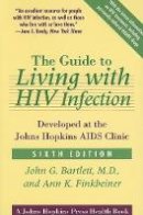 John G. Bartlett - The Guide to Living with HIV Infection: Developed at the Johns Hopkins AIDS Clinic - 9780801884863 - V9780801884863