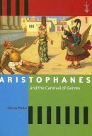 Charles Platter - Aristophanes and the Carnival of Genres - 9780801885273 - V9780801885273