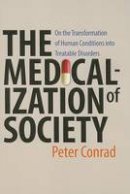 Peter Conrad - The Medicalization of Society - 9780801885853 - V9780801885853
