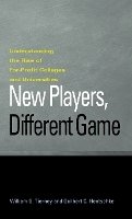 William G. Tierney - New Players, Different Game: Understanding the Rise of For-Profit Colleges and Universities - 9780801886577 - V9780801886577