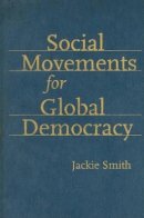 Jackie Smith - Social Movements for Global Democracy - 9780801887437 - V9780801887437