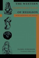 Daniel Dubuisson - The Western Construction of Religion: Myths, Knowledge, and Ideology - 9780801887567 - V9780801887567