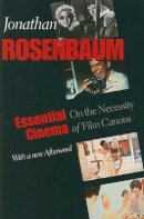 Jonathan Rosenbaum - Essential Cinema: On the Necessity of Film Canons - 9780801889714 - V9780801889714