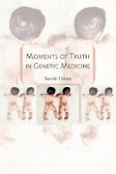 M. Susan Lindee - Moments of Truth in Genetic Medicine - 9780801891014 - V9780801891014