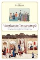 Eric R Dursteler - Venetians in Constantinople: Nation, Identity, and Coexistence in the Early Modern Mediterranean - 9780801891052 - V9780801891052