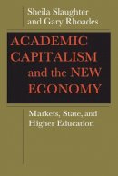 Slaughter, Sheila; Rhoades, Gary - Academic Capitalism and the New Economy - 9780801892332 - V9780801892332