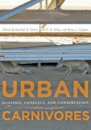 Stanley D. Gehrt - Urban Carnivores: Ecology, Conflict, and Conservation - 9780801893896 - V9780801893896