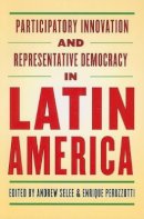 Andrew Selee (Ed.) - Participatory Innovation and Representative Democracy in Latin America - 9780801894077 - V9780801894077