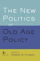 Robert B. Hudson - New Politics of Old Age Policy 2ed - 9780801894916 - V9780801894916