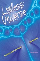 Joe Rosen - Lawless Universe: Science and the Hunt for Reality - 9780801895814 - V9780801895814