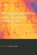 Richard Youngs - The European Union and Democracy Promotion: A Critical Global Assessment - 9780801897320 - V9780801897320
