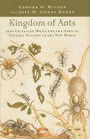 Edward O. Wilson - Kingdom of Ants: José Celestino Mutis and the Dawn of Natural History in the New World - 9780801897856 - V9780801897856