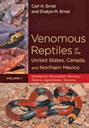 Carl H. Ernst - Venomous Reptiles of the United States, Canada, and Northern Mexico: Heloderma, Micruroides, Micrurus, Pelamis, Agkistrodon, Sistrurus - 9780801898754 - V9780801898754