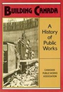 Ball - Building Canada: Historical Public Works - 9780802068989 - KEX0212562