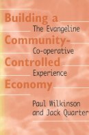 Jack Quarter - Building a Community-controlled Economy: The Evangeline Co-operative Experience (Heritage) - 9780802078575 - KCW0012321