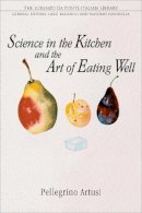 Pellegrino Artusi - Science in the Kitchen and the Art of Eating Well - 9780802086570 - V9780802086570