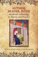 Stephen Partridge (Ed.) - Author, Reader, Book: Medieval Authorship in Theory and Practice - 9780802099341 - V9780802099341