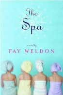 Fay Weldon - The Spa - 9780802118646 - KRF0043838
