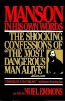 Charles Manson - Manson in His Own Words: Destroying a Myth: The True Confessions of Charles Manson - 9780802130242 - V9780802130242