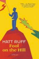 Matt Ruff - Fool on the Hill: A Novel - 9780802135353 - V9780802135353