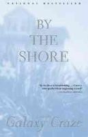 Galaxy Craze - By The Shore: A Novel - 9780802136879 - V9780802136879