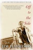 Jim Harrison - Off to the Side: A Memoir - 9780802140302 - V9780802140302