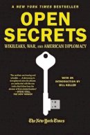 New York Times Staff - Open Secrets: WikiLeaks, War, and American Diplomacy - 9780802145765 - V9780802145765