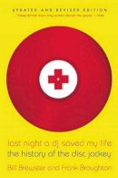 Author Bill Brewster - Last Night a DJ Saved My Life: The History of the Disc Jockey - 9780802146106 - V9780802146106