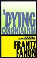 Frantz Fanon - A Dying Colonialism - 9780802150271 - V9780802150271