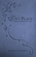 Nancy Leigh Demoss - The Quiet Place: Daily Devotional Readings - 9780802405067 - V9780802405067