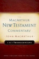 Macarthur, Dr John F, Jr - 1 & 2 Thessalonians MacArthur New Testament Commentary - 9780802408822 - V9780802408822
